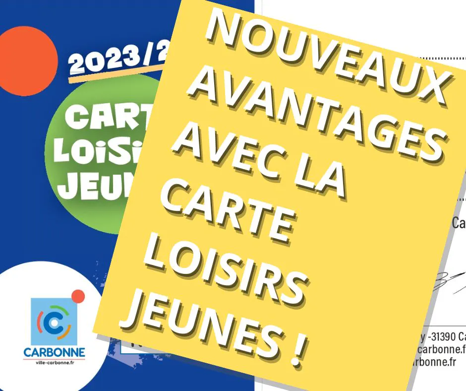 CARTE LOISIRS JEUNES - NOUVEAUX AVANTAGES - Carbonne