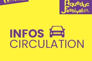 Aqueduc Festival : infos stationnement et circulation