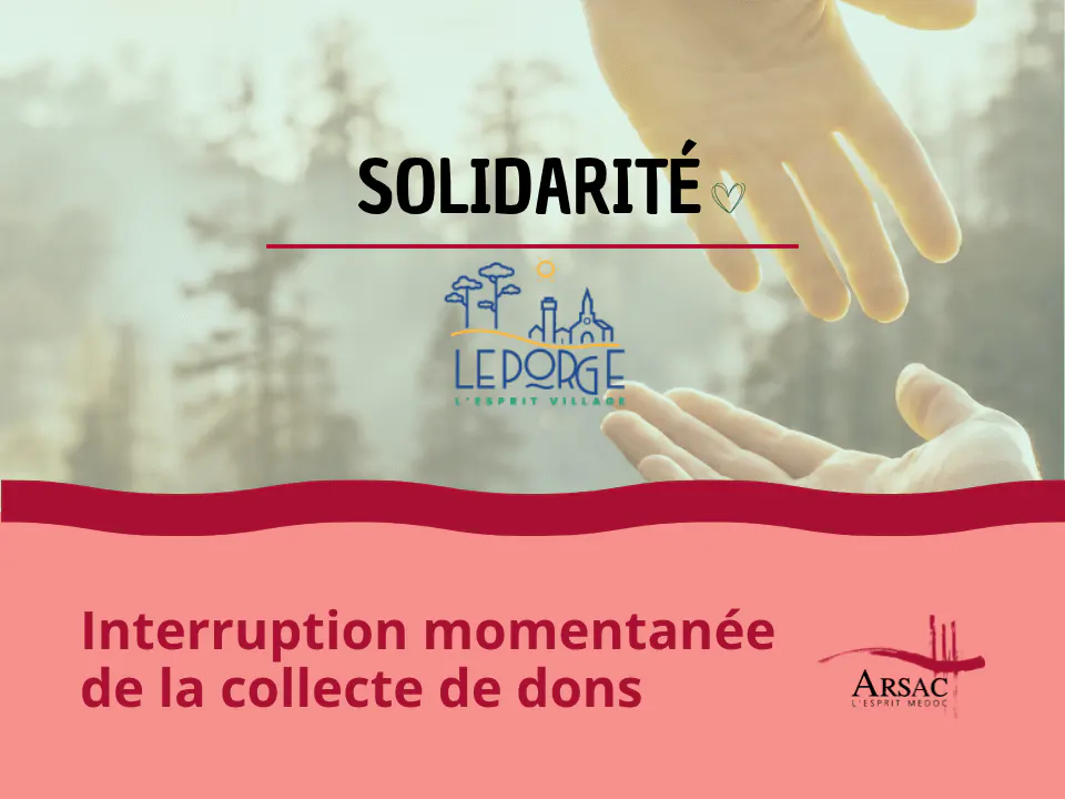 SOLIDARITÉ LE PORGE | Interruption de la collecte de dons - Mairie d'Arsac