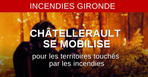 Incendies Nouvelle-Aquitaine Châtellerault et solidarité