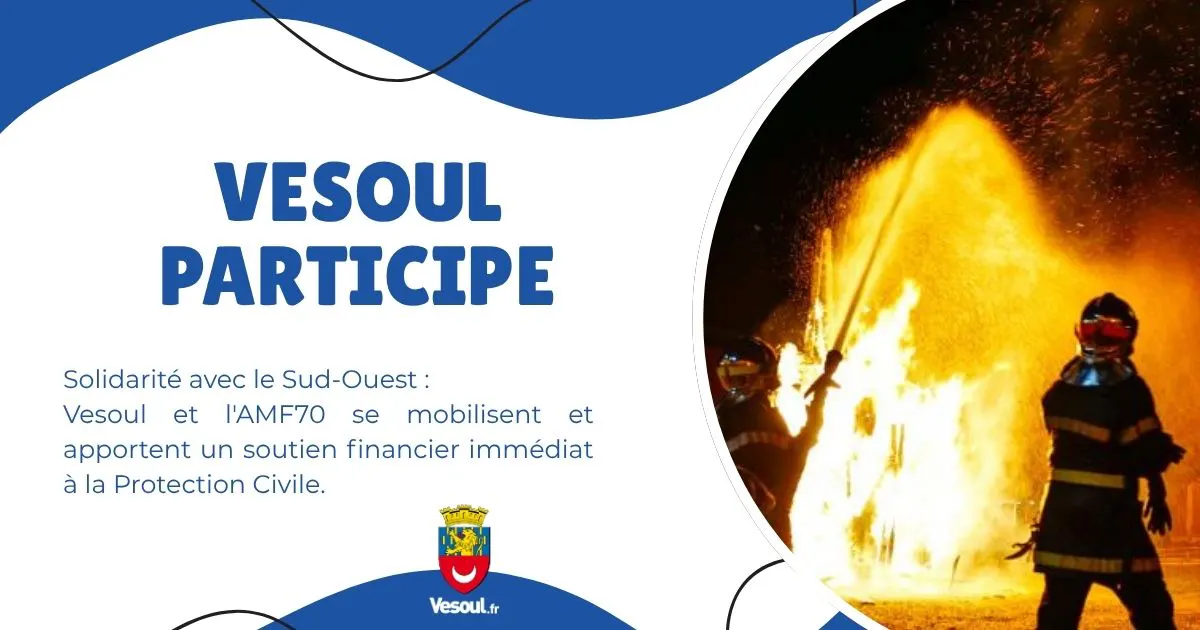 Incendies : la Ville de Vesoul répond présente à l’appel de l’AMF