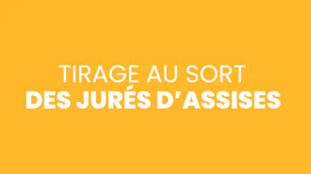 Tirages au sort des membres du jury criminel 2027
