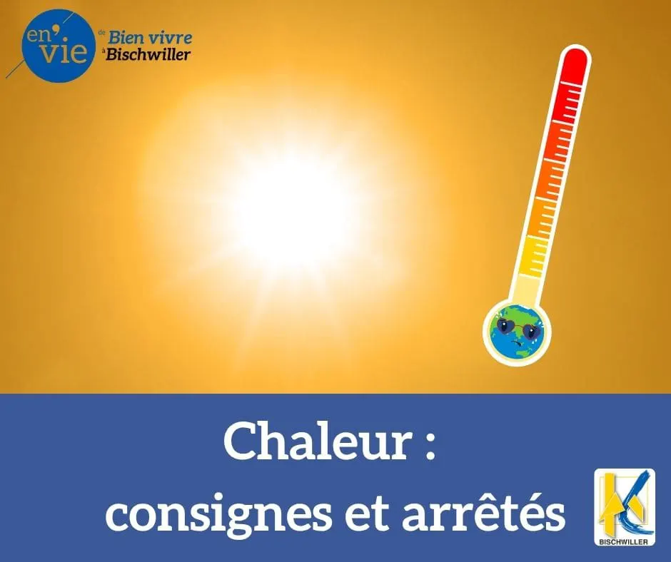Chaleur : consignes et arrêtés en vigueur - Ville Bischwiller